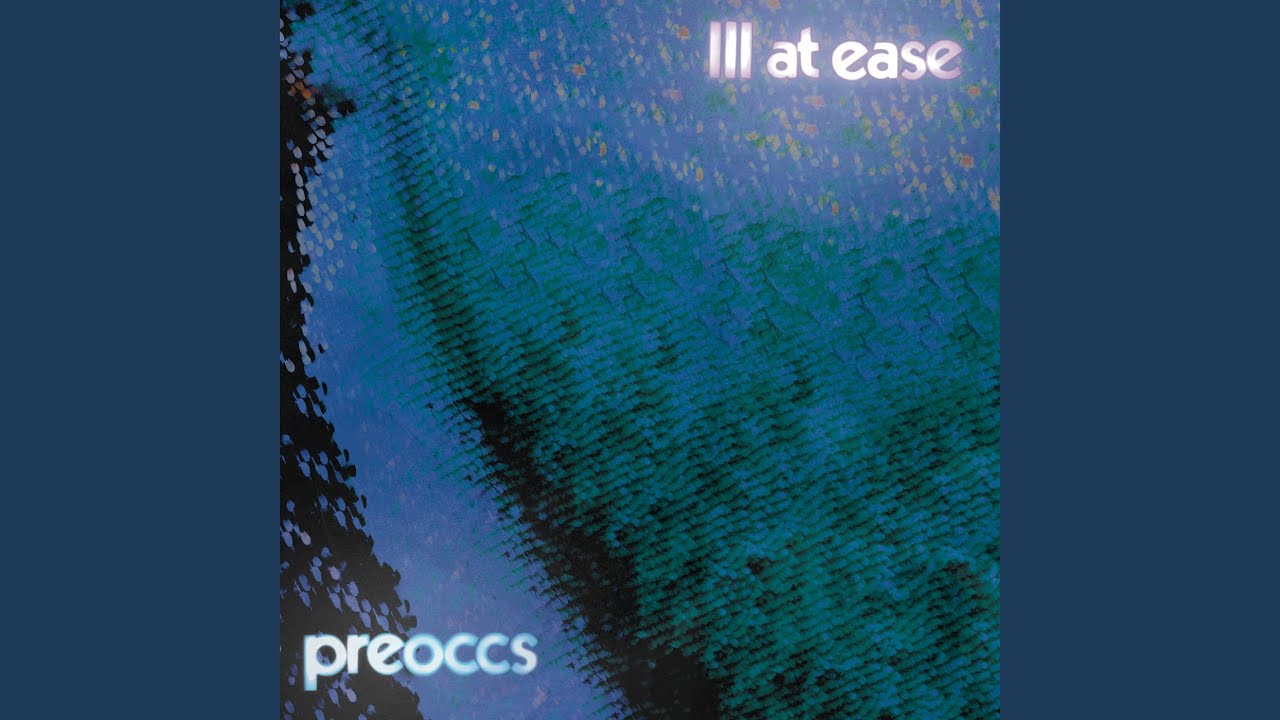 Preoccupations – Ill at Ease